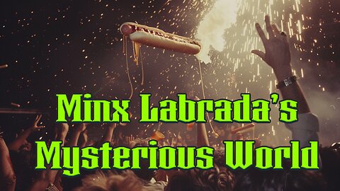 Minx Labrada's Mysterious World - EP17 - Why the 80s Rules & The Corn Dog Story