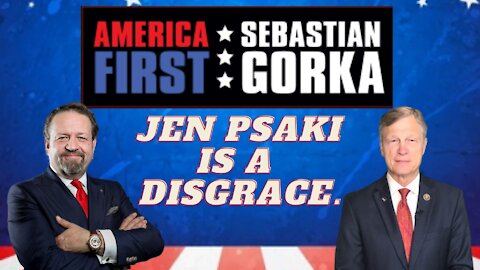 Jen Psaki is a disgrace. Congressman Brian Babin with Sebastian Gorka on AMERICA First