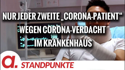 Nur jeder zweite „Corona-Patient“ wegen Corona-Verdacht im Krankenhaus | Von Karsten Montag