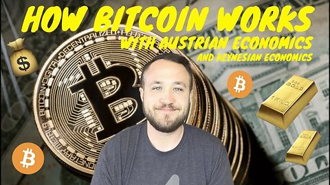 HOW BITCOIN WORKS WITH KEYNESIAN AND AUSTRIAN ECONOMICS