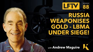 Russia Weaponises Gold - LBMA Under Siege!