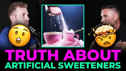 THE TRUTH ABOUT ARTIFICIAL SWEETENERS!