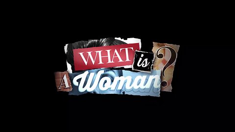 What is a Woman? ~ Matt Walsh