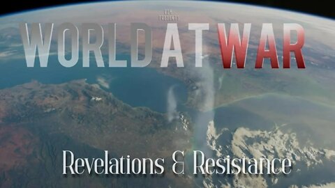 World At War - "Revelations & Resistance"