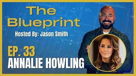 The Blueprint Podcast with Jason Smith Ep.33 Annalie Howling