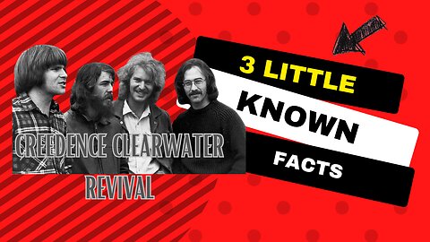 3 Little Known Facts Creedence Clearwater Revival
