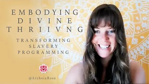 Embodying Divine Thriving - Transforming Slavery Programming