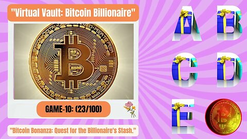 "100 Virtual Vault: Bitcoin Billionaire - Quest for Crypto: Guess, Solve, Win, Celebrate!" (0010)