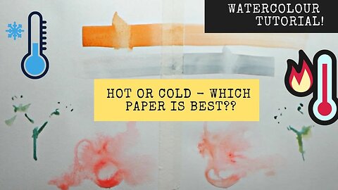 You NEED to know your Hot and Cold Pressed Watercolour Paper - What's the difference? Which is best?