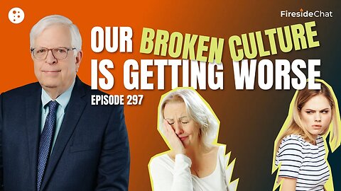 Fireside Chat Ep. 297 — Our Broken Culture Is Getting Worse (A.I. Isn't Helping)
