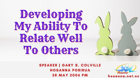 Developing My Ability To Relate Well To Others (Gary Colville) Hosanna Porirua