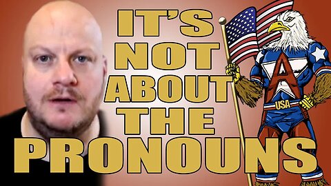 It's Not About The Pronouns