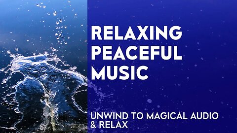 Relaxing Peaceful Music - Music for studying, meditation, de-stress