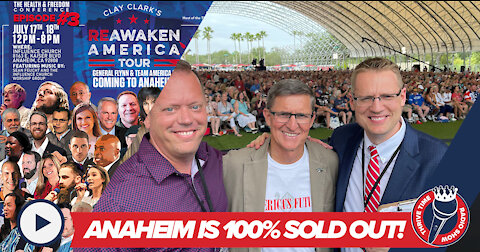 The Anaheim General Flynn & Clay Clark's Reawaken America Tour Event Is 100% Sold Out!!!