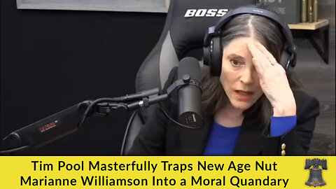 Tim Pool Masterfully Traps New Age Nut Marianne Williamson Into a Moral Quandary