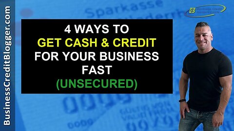 How to Get Cash and Credit for Business Fast - Business Credit 2020