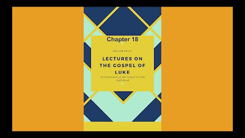 An exposition of the gospel of luke chapter 18 Audio Book