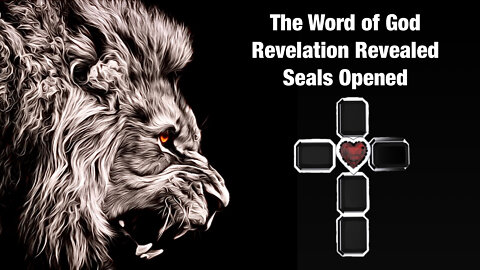 Revelation How to Open the Seals!