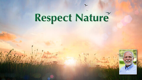 The Importance of Respecting Nature and the Elemental Kingdom