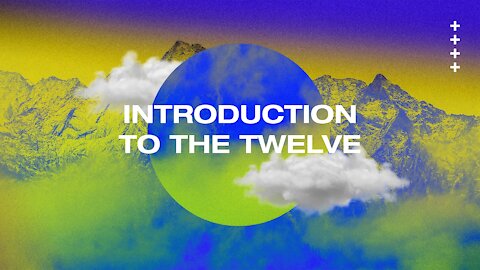 Introduction To The Twelve