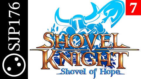 Shovel Knight: Shovel of Hope—Uncut No-Commentary First-Time Playthrough—Part 7