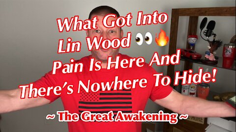 What Got Into Lin Wood!? PAIN Is Here & There’s Nowhere To Hide. ~ The Great Awakening ~