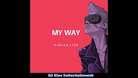 My Way | Dance Club Mix | DJ Blue Entertainment