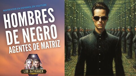 Operaciones Secretas y Fenómenos OVNI: Agentes de la Matriz (Hombres de Negro)