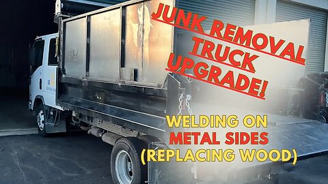 Upgrading the Junk Removal Truck! Replacing Wood sides With Steel!