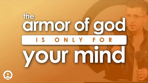 The Armor Of God Is Only For Your Mind