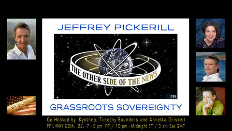 Jeffrey Pickerill - Grassroots Sovereignty - TOSN 99 - 5.27.2022