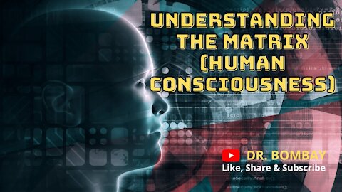 Understanding The Matrix "Human Consciousness"