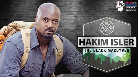 Hakim Isler - The Black MacGyver | Angery American Nation Podcast Ep12