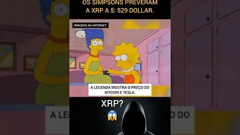 SIMPSONS PREVENDO XRP A MAIS DE $500 DÓLARES !!!