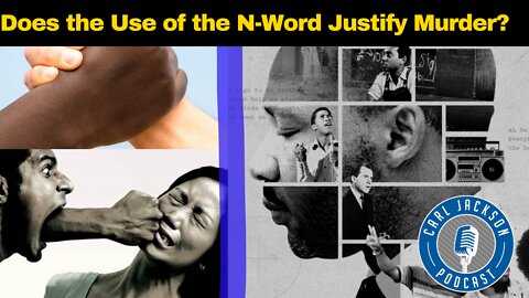 “Does the Use of the N-Word Justify Murder?”