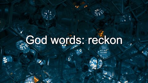 God words: reckon (impute)