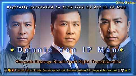 🎥👊💥 From IP Man to Pixels: Donnie Yen's Iconic Transformations! Film Legend Resurrected 🎬🥋🌟💫