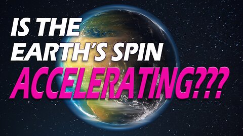 Is The Earth's Spin Accelerating???