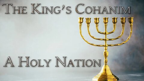 The Kings Cohanim A Holy Nation (Edited - Message Only Version)