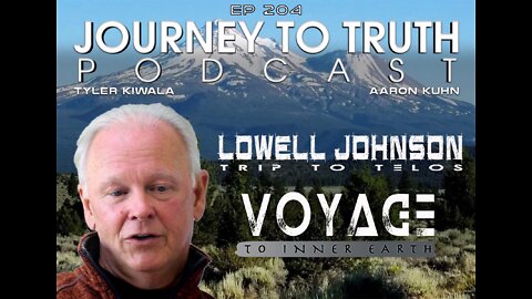 EP 204 - Lowell Johnson - Trip to Telos - Voyage to Inner Earth