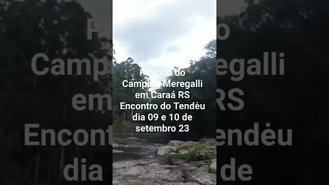 Praia do Camping Meregalli em Caraá RS! encontro do Tendėu dia 9 e 10 setembro 23 #tendeuecoisarada