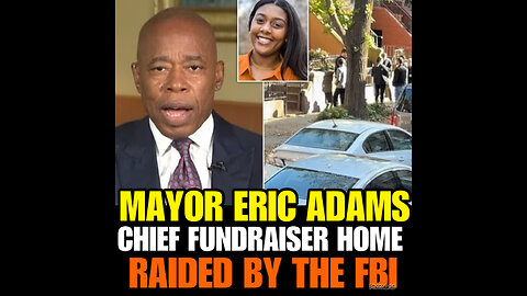 FBI searches home of New York mayor’s chief campaign fundraiser