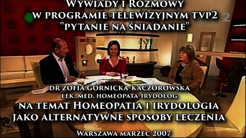 NATURALNE METODY MEDYCZNE W LECZENIU HOMEOPATIA I IRYDOLOGIA DIAGNOZOWANIE CHORÓB 2009 ©TV IMAGO