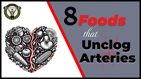 8 Foods That Unclog Your Arteries