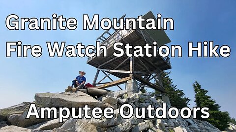 Granite Mountain Trail to the Firewatch Station - Amputee Outdoors #pnw #hiking #mountains