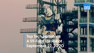 Top Tech Headlines | 9.22.20 | A 50-Foot Tall Robot IRL