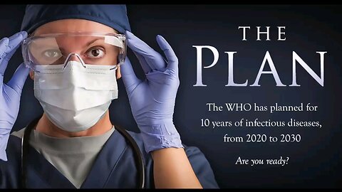 The W.H.O.’s Agenda ▪️ The Plan: 10 Years of Pandemics From 2020 to 2030