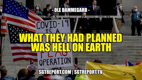 WHAT THEY *REALLY* HAD PLANNED WAS HELL ON EARTH -- OLE DAMMEGARD
