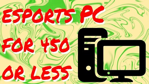 Budget E-Sports PC For 450 Or Less