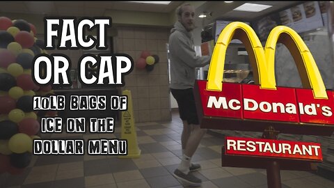 FACT OR CAP: Does McDonald's sell 10lb ice bags on the Dollar menu?